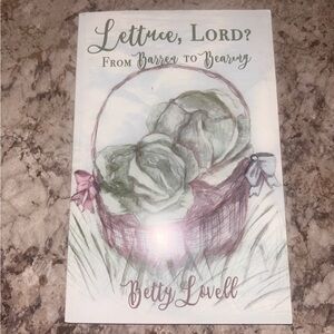 Lettuce, Lord? From Barren to Bounty Book